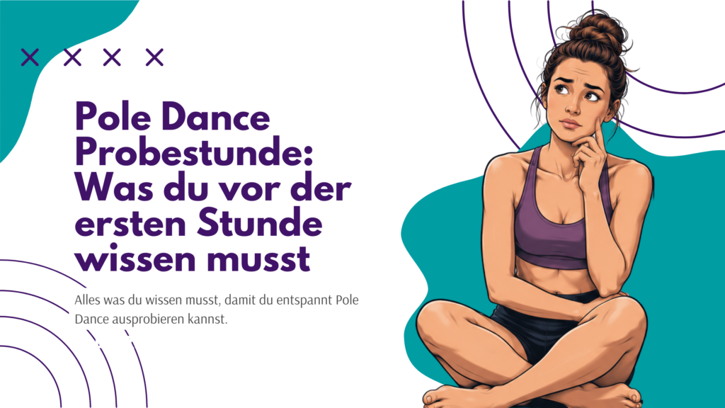 Pole Dance Probestunde: Was du wissen musst pole dance probestunde was du vor der ersten stunde wissen musst